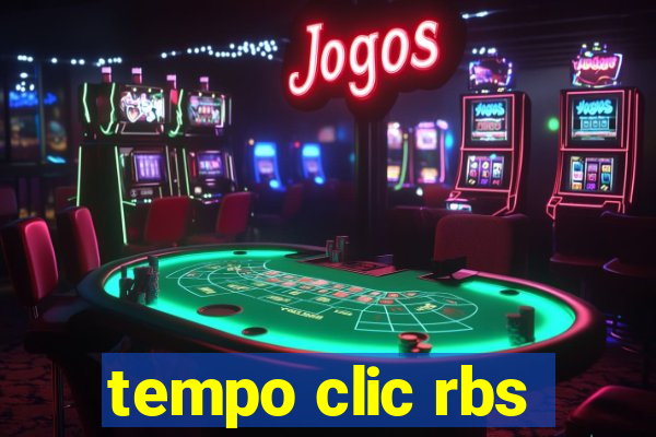 tempo clic rbs